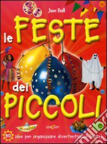 Le feste dei piccoli libro di Bull Jane