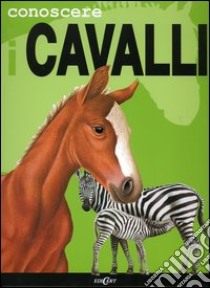 Conoscere i cavalli. Ediz. illustrata libro di Matthews Rupert O.