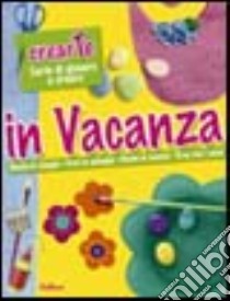 In vacanza. Ediz. illustrata libro