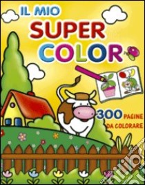 Il mio supercolor. Ediz. illustrata libro