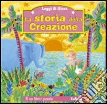 La storia della creazione. Ediz. illustrata libro