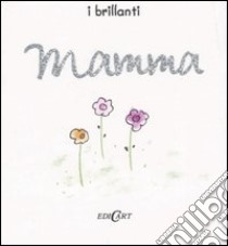 Mamma. Ediz. illustrata libro di Exley H. (cur.)