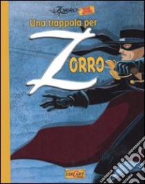 Una trappola per Zorro libro di De Marchi Marco