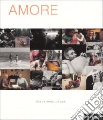 Amore. Ediz. illustrata libro