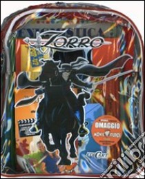 Zorro: Io sono Zorro-Chi è Zorro?-Zorro è il più forte!-Magie con la spada-Coloro. Libro zainetto delle sorprese. Ediz. illustrata. Con gadget libro