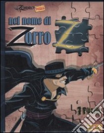 Nel nome di Zorro. Ediz. illustrata libro di Barbieri Daniele