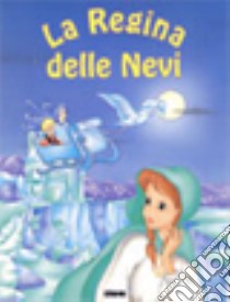 La regina delle nevi. Ediz. illustrata libro