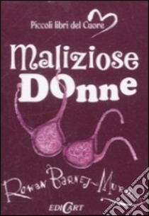 Maliziose donne. Ediz. illustrata libro di Exley H. (cur.)