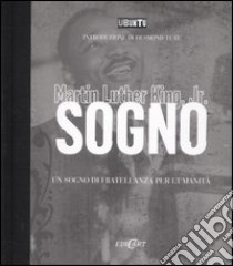 Sogno. Un sogno di fratellanza per l'umanità libro di King Martin L.