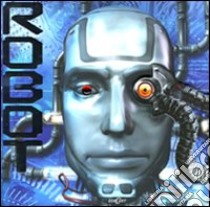 Robot. Ediz. illustrata libro di Gifford Clive