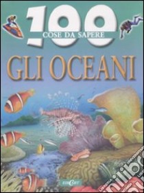 Gli oceani. Ediz. illustrata libro di Oliver Clare