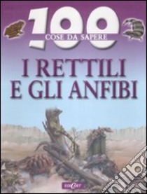 I rettili e gli anfibi. Ediz. illustrata libro di Kay Ann