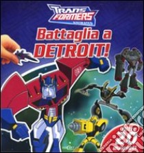 Battaglia a Detroit! Transformers. Con magneti. Ediz. illustrata libro