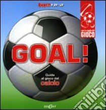 Goal! Guida al gioco del calcio. Libro pop-up libro