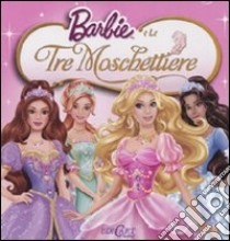 Barbie e le tre moschettiere. Quadrottino libro di Signorini Emanuela