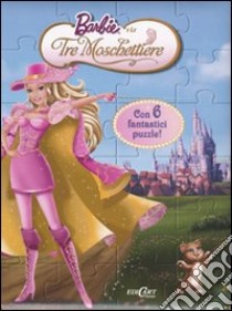 Barbie e le tre moschettiere. Libro puzzle libro