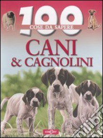 Cani e cagnolini. Ediz. illustrata libro di La Bedoyere Camilla de