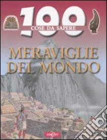 Meraviglie del mondo. Ediz. illustrata libro di Hibbert Adam