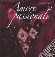 Amore passionale libro di Kempe Jenny