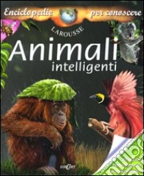 Animali intelligenti libro di Guichard Florence - Benoît Charles