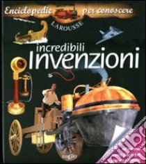 Incredibili invenzioni. Libro pop-up libro