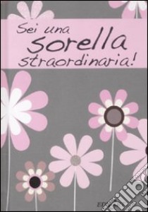 Sei una sorella straordinaria! libro di Brown Pam