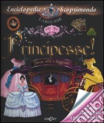 Principesse! Storie vere e leggende. Con adesivi. Ediz. illustrata libro