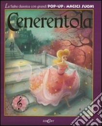 Cenerentola. Libro pop-up. Ediz. illustrata libro