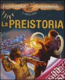 La preistoria. Con adesivi. Ediz. illustrata libro di Bénard Céline; Python Isa