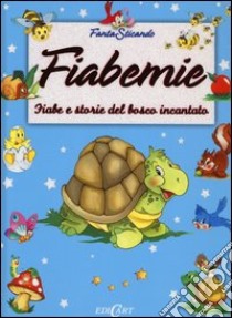 Fiabemie. Fiabe e storie del bosco incantato. Ediz. illustrata libro