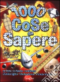 1000 cose da sapere: La terra-Lo spazio-La scienza-L'antico Egitto-L'antica Roma-Il corpo umano. Ediz. illustrata libro di Davis Marc