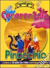 Cenerentola-Pinocchio. Ediz. illustrata. Con CD Audio libro