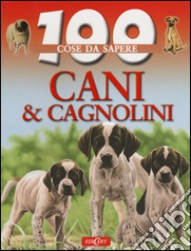 Cani e cagnolini libro di La Bedoyere Camilla de