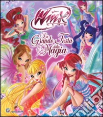 La grande festa della magia. Winx club libro di Straffi Iginio