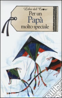 Per un papà molto speciale libro di Brown Pam; Exley H. (cur.)