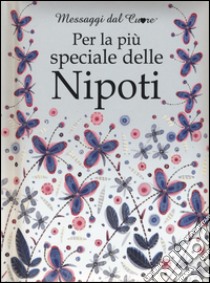 Per la più speciale delle nipoti libro di Exley Helen