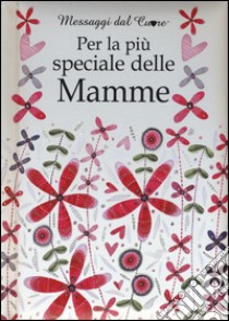 Per la più speciale delle mamme libro di Exley Helen