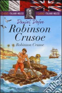 Robinson Crusoe. Testo inglese a fronte libro di Defoe Daniel