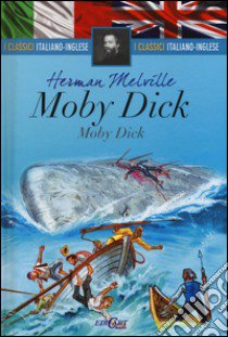Moby Dick. Testo inglese a fronte. Ediz. bilingue libro di Melville Herman
