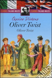 Oliver Twist. Testo inglese a fronte libro di Dickens Charles