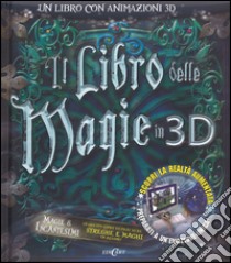 Il libro delle magie in 3D. Ediz. illustrata. Con CD-ROM libro