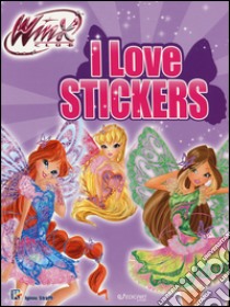 I love stickers. Winx club. Con adesivi. Ediz. illustrata libro di Straffi Iginio