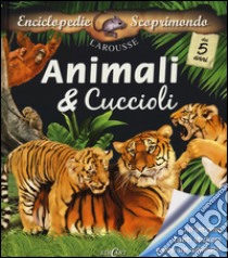 Animali & cuccioli. Con adesivi. Ediz. illustrata libro di Bouttevin Frank; Benoît Charles