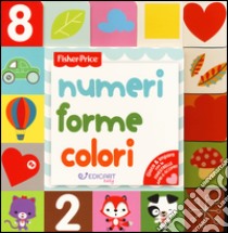 Numeri forme colori. Ediz. a colori libro