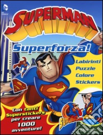 Superman. Superforza! Con adesivi. Ediz. illustrata libro