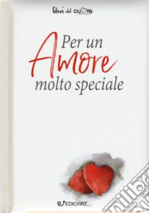 Per un amore molto speciale libro di Exley H. (cur.)