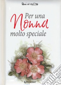 Per una nonna molto speciale libro di Brown Pam; Exley H. (cur.)