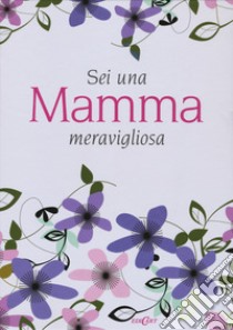 Sei una mamma meravigliosa libro di Brown Pam