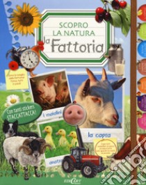 La fattoria. Scopro la natura. Con adesivi libro