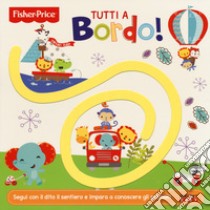 Tutti a bordo! I sentierini libro